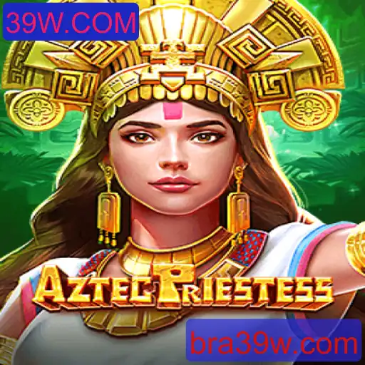 AztecPriestess: Descubra o Fascinante Mundo do Novo Jogo 39W.COM